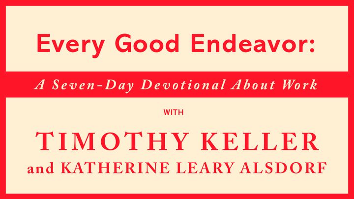 Every Good Endeavor—Tim Keller & Katherine Alsdorf