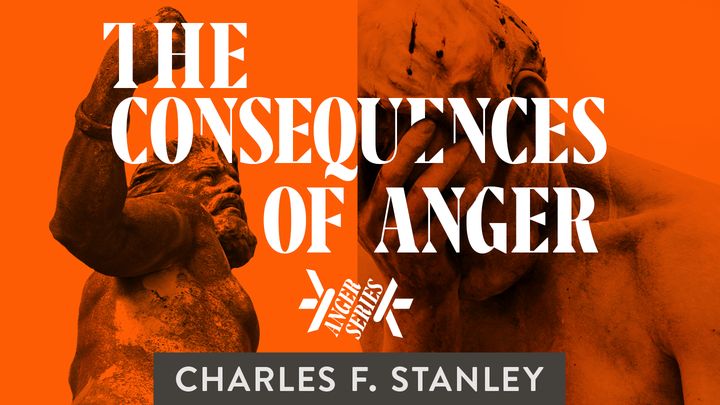 The Consequences Of Anger