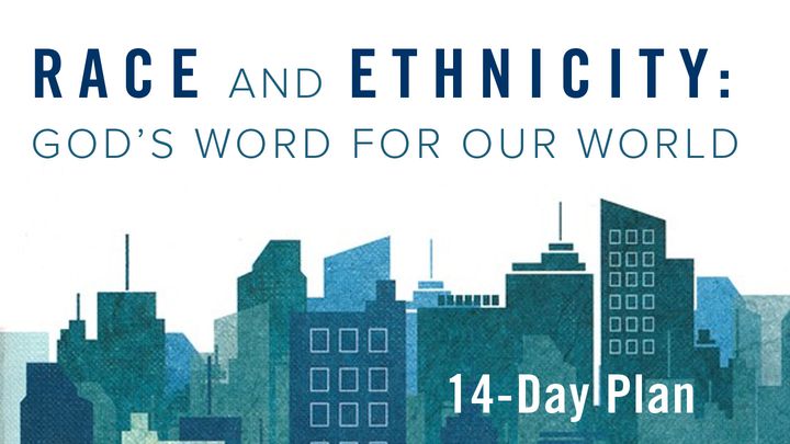Race and Ethnicity: God’s Word for Our World