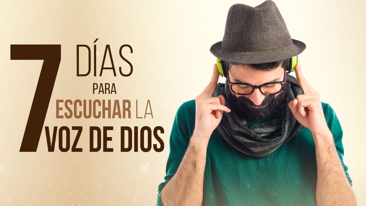 7 Días Para Escuchar La Voz De Dios - Día 1 de 7