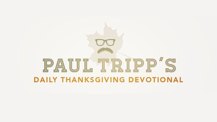 Codzienne rozważania Paula Trippa na Święto Dziękczynienia