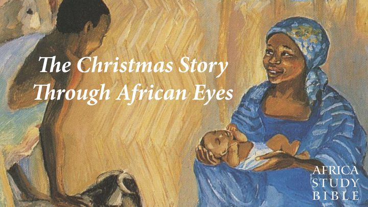 The Christmas Story Through African Eyes