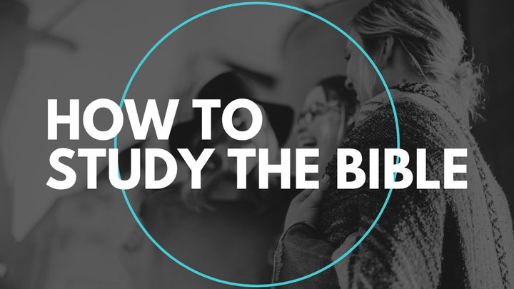 How To Study The Bible (Foundations)
