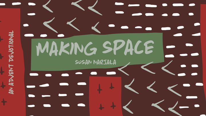 Making Space – An Advent Devotional