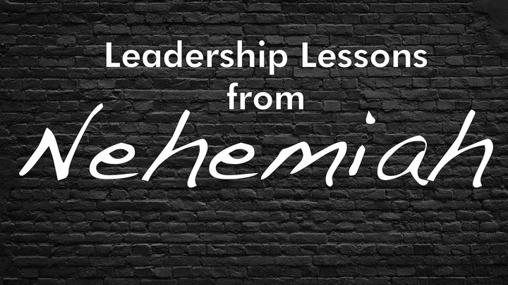 Leadership Lessons From Nehemiah
