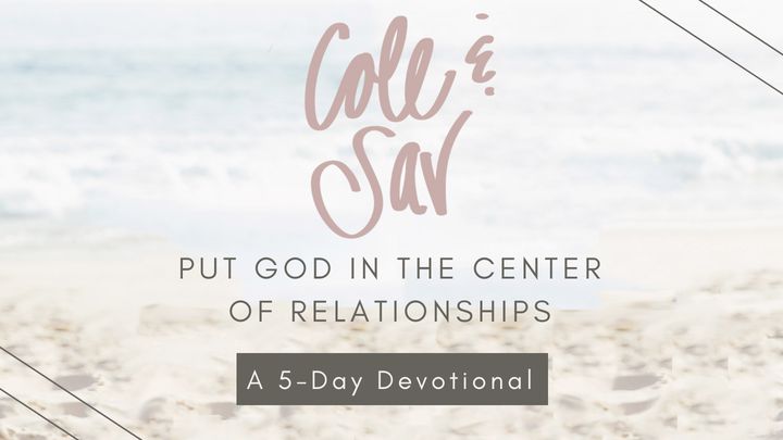 Cole & Sav: Put God In The Center Of Relationships