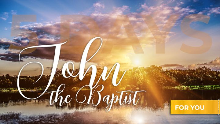 John The Baptist For You
