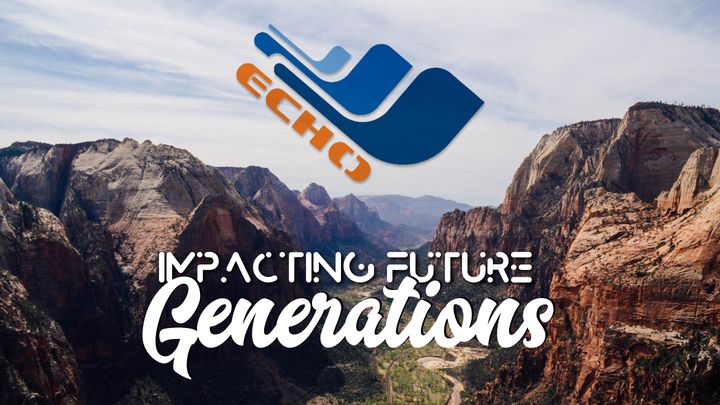 Echo: Impacting Future Generations