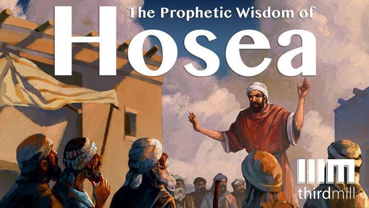 The Prophetic Wisdom Of Hosea