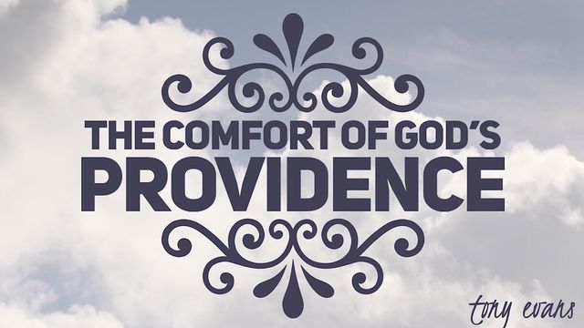 The Comfort Of God's Providence | Devotional Reading Plan | YouVersion ...