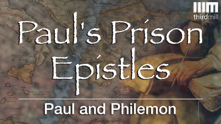 Paul's Prison Epistles: Paul and Philemon