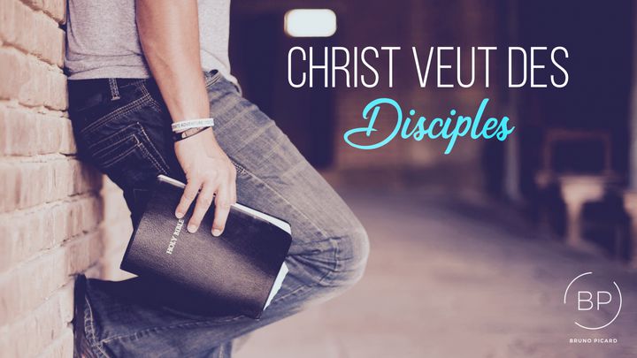Christ Veut Des Disciples