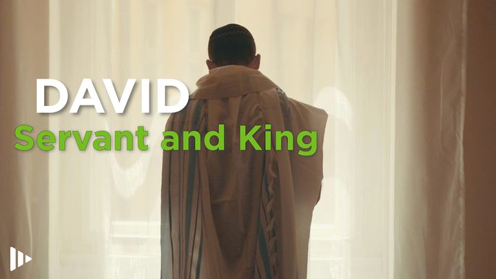 David, Servant And King