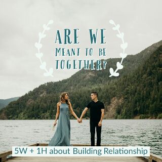 5W + 1H Mengenai Membangun Hubungan