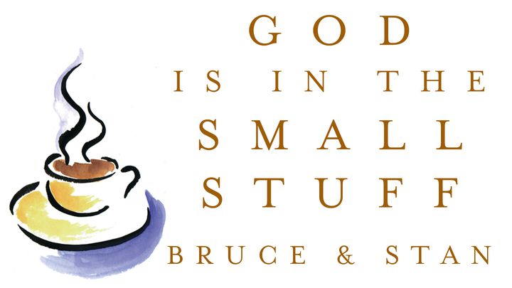 God is in the Small Stuff