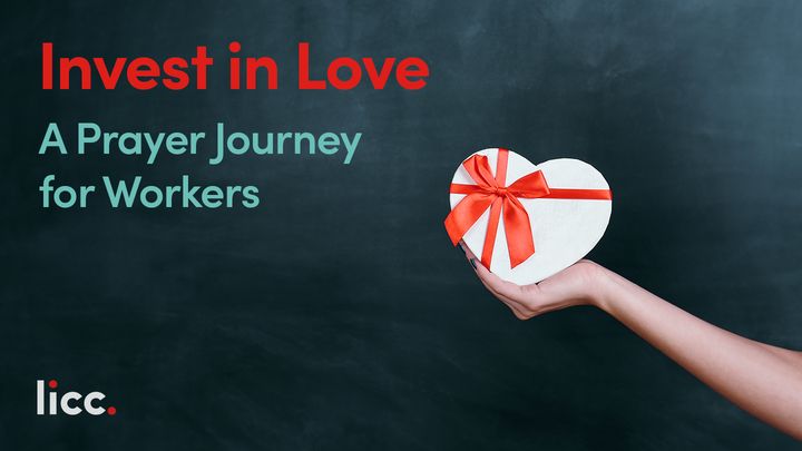 Invest In Love: A Prayer Journey For Workers