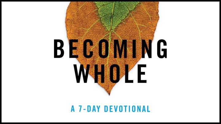 Becoming Whole - A 7 Day Devotional