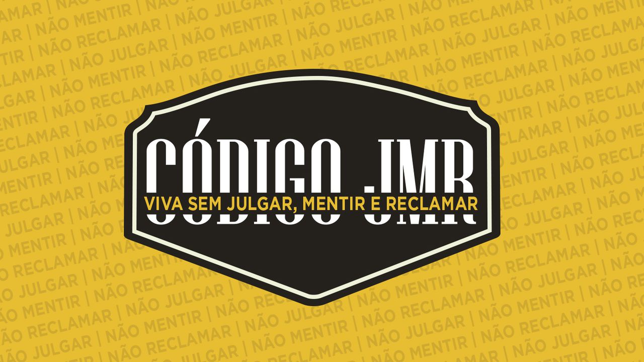 Código JMR – Viva sem Julgar, Mentir e Reclamar Código JMR – Viva sem Julgar, Mentir e Reclamar