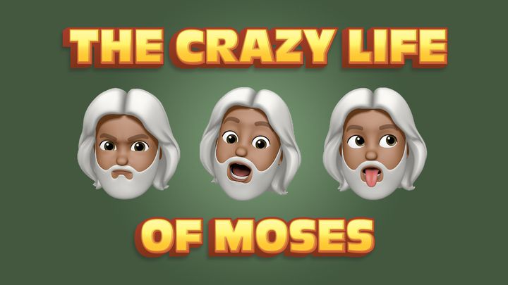 The Crazy Life Of Moses - Student Plan