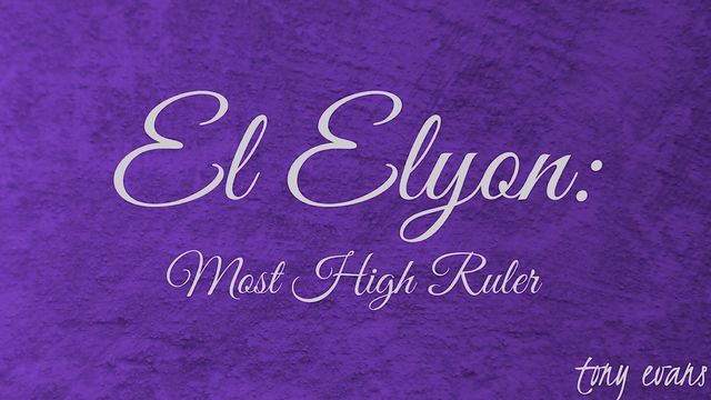 El Elyon: Most High Ruler