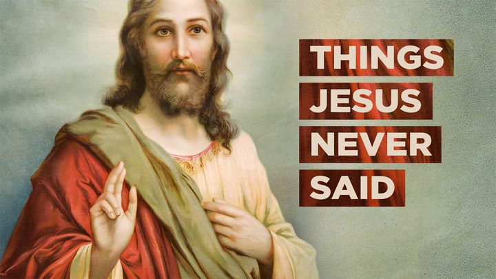 Wat Jesus Nooit Gesê Het Nie
