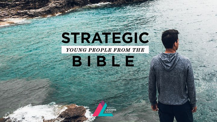 Strategic Young People From The Bible