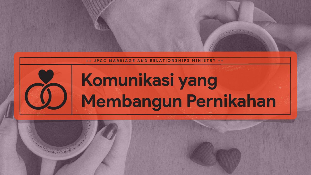 Komunikasi Yang Membangun Pernikahan
