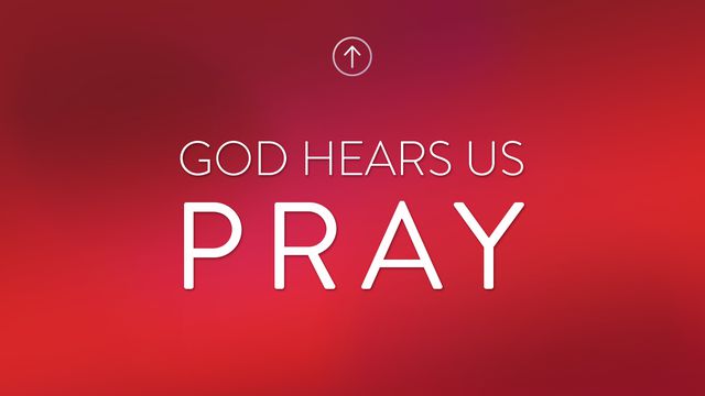 God Hears Us Pray | Devotional Reading Plan | YouVersion Bible