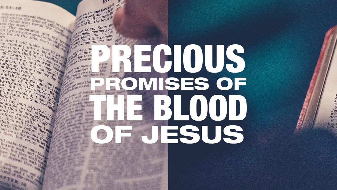 Precious Promises Of The Blood Of Jesus - This 7-Day Devotional Is Packed  With Precious And Powerful Promises Of The Blood Of Jesus, That Will Awaken  You To True Freedom—And Launch You