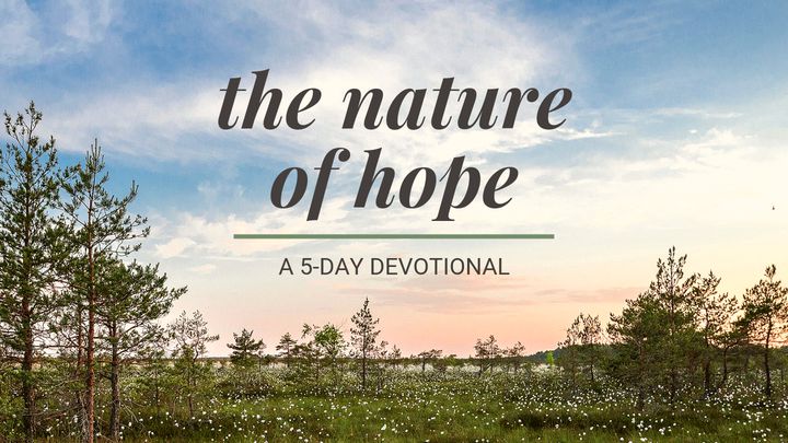 The Nature Of Hope: A 5-Day Devotional