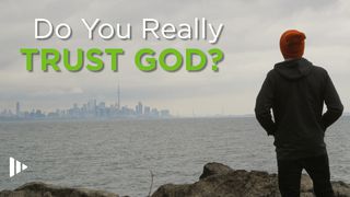 Do You Really Trust God? Genesis 18:26-33 Contemporary English Version