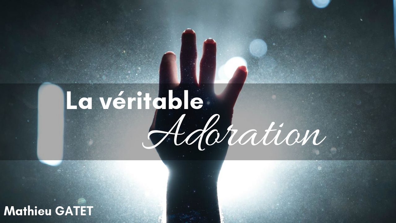 La Véritable Adoration La Véritable Adoration