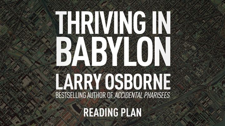 Thriving In Babylon By Larry Osborne