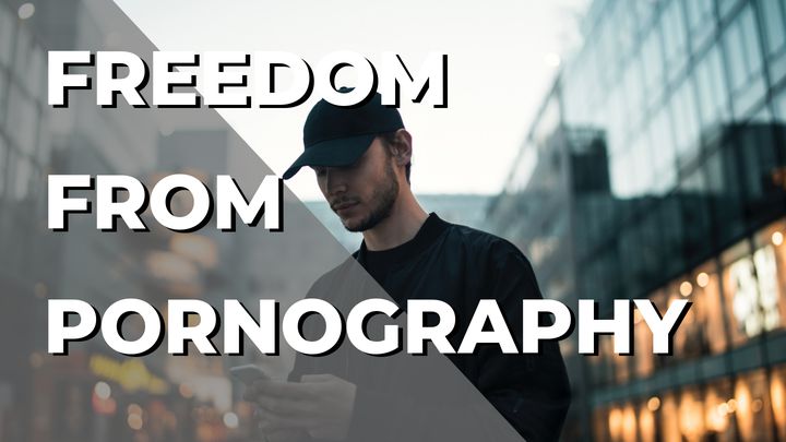 How Christ Offers Freedom From Pornography