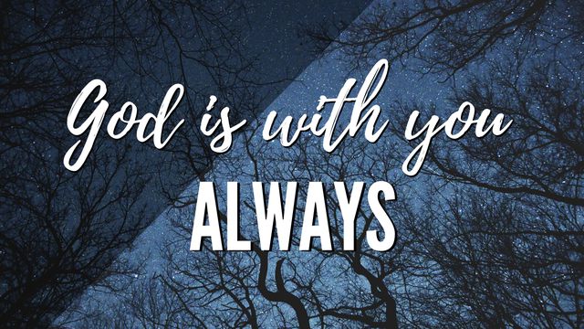 God Is With You Always Devotional Reading Plan Youversion Bible