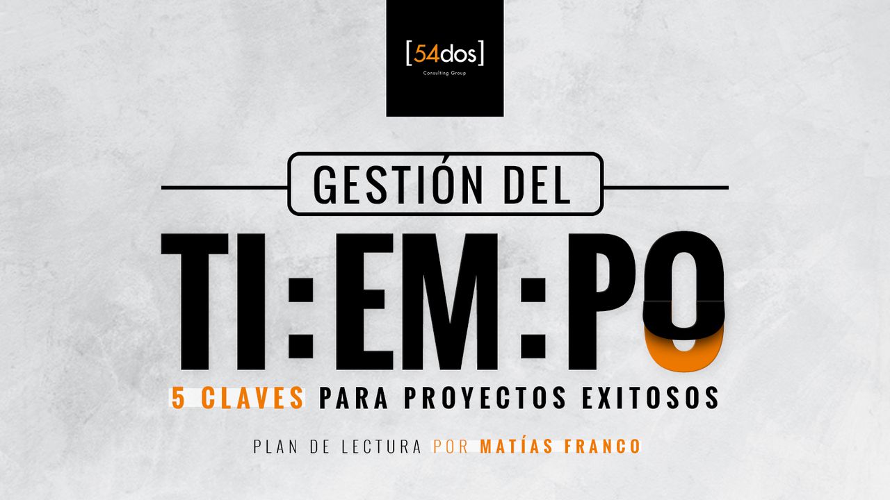 Gestión Del Tiempo: 5 Claves Para Proyectos Exitosos