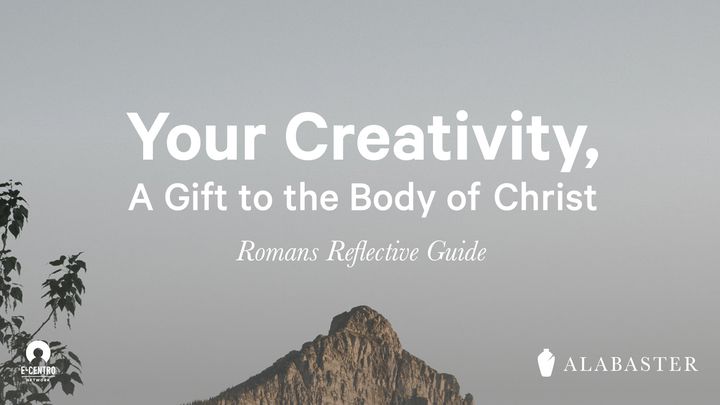 Your Creativity, A Gift To The Body Of Christ