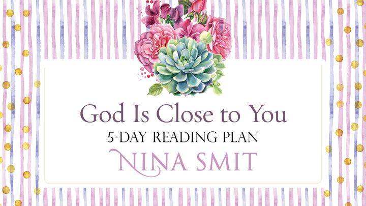 God Is Close To You By Nina Smit