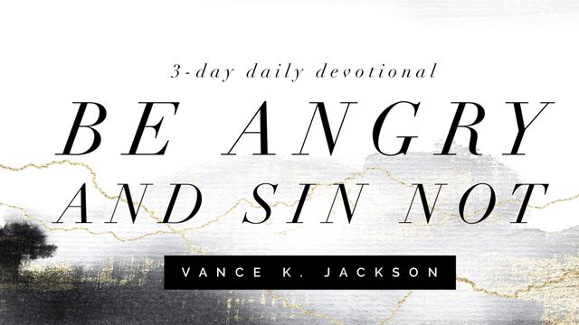 be-angry-and-sin-not-devotional-reading-plan-youversion-bible