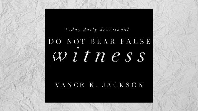 do-not-bear-false-witness-devotional-reading-plan-youversion-bible