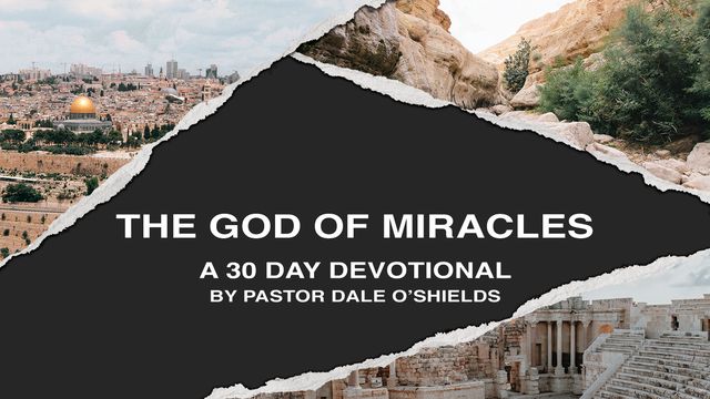 The God Of Miracles | Devotional Reading Plan | YouVersion Bible