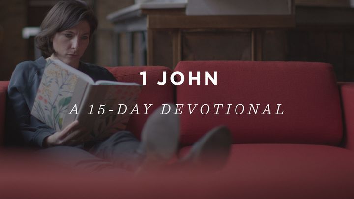 1 John: A 15-Day Devotional