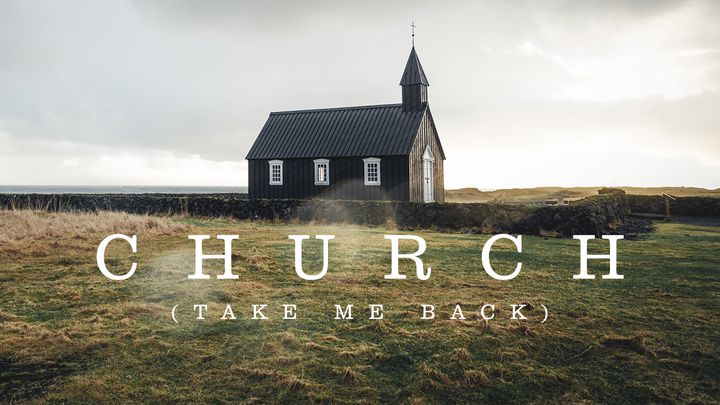 Church (Take Me Back) Devotional