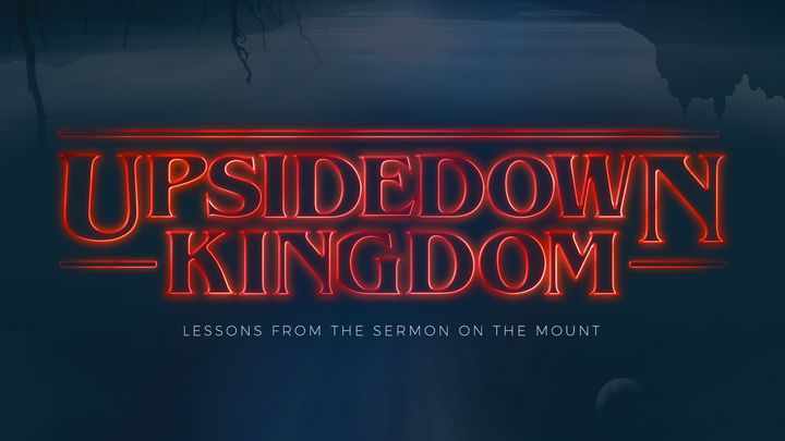 Upsidedown Kingdom - A 7 Day Plan From The Sermon On The Mount