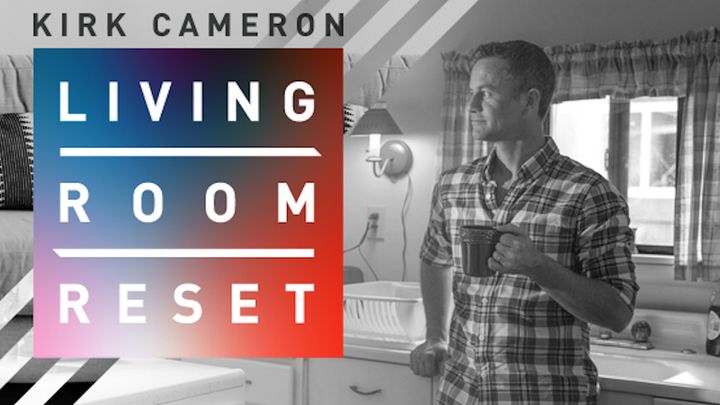 Living Room Reset w/Kirk Cameron