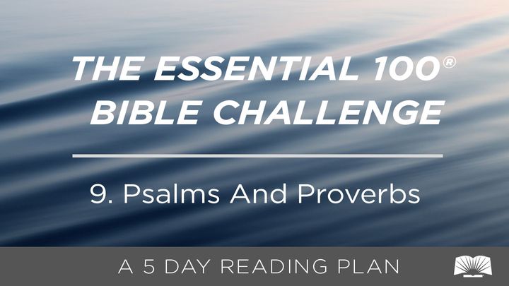 The Essential 100® Bible Challenge–9–Psalms And Proverbs