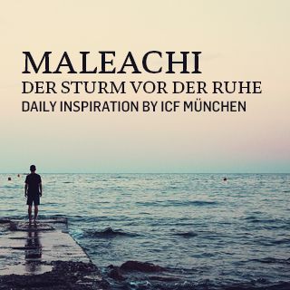 Maleachi - Der Sturm vor der Ruhe