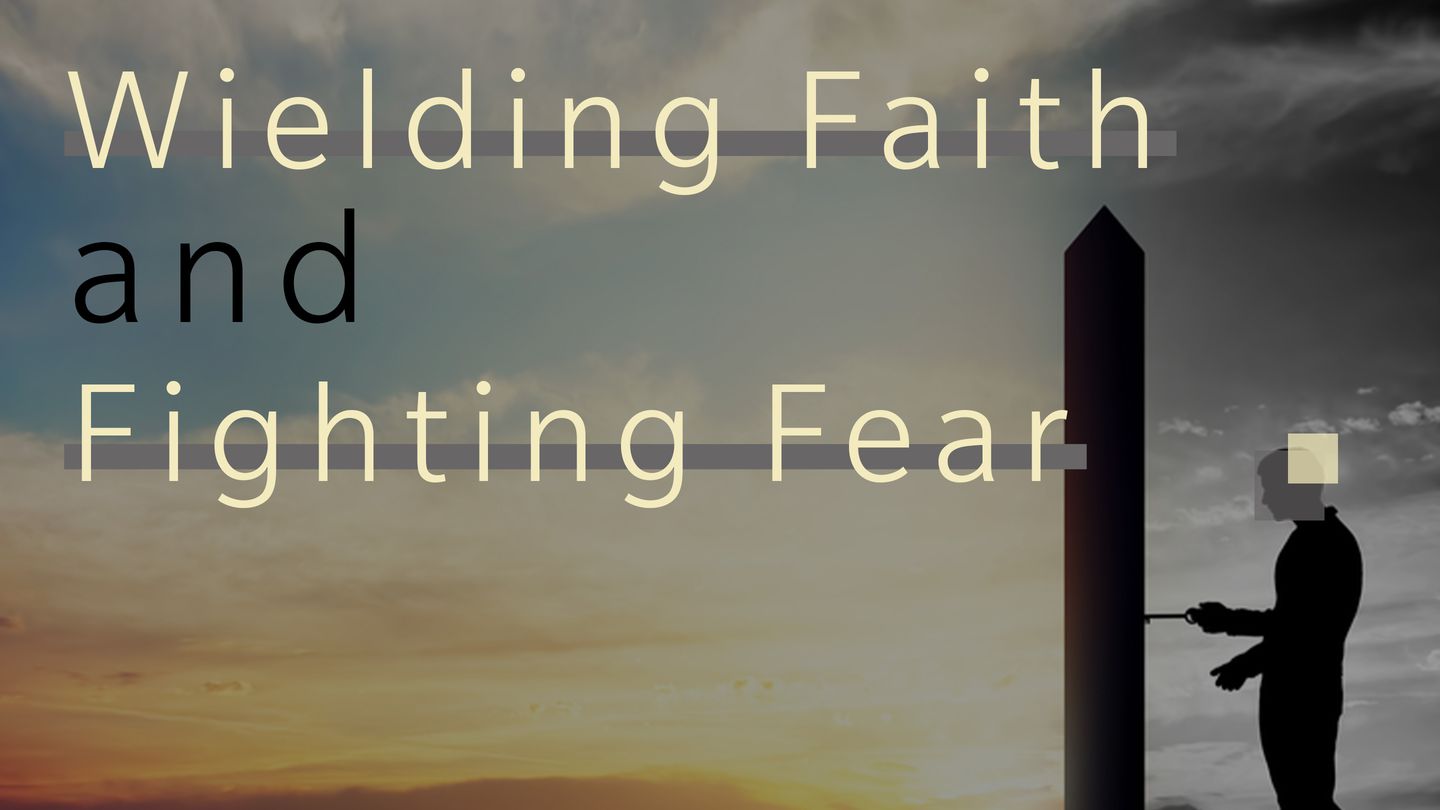 fighting fear with faith