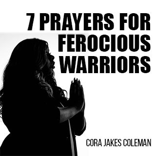 7 Prayers For Ferocious Warriors