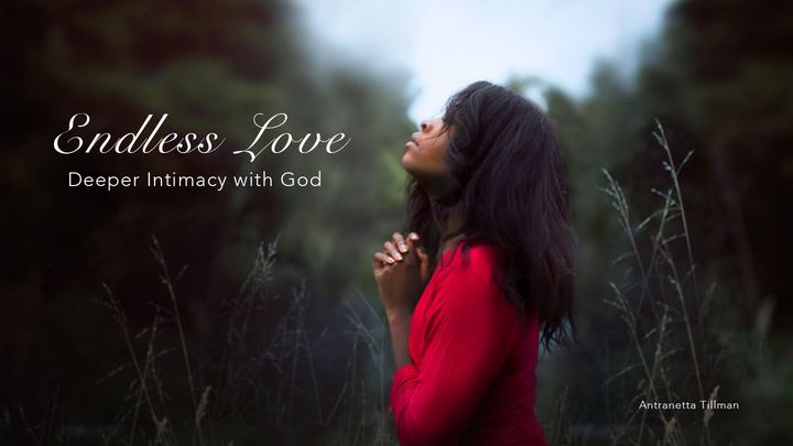Endless Love: Intimacy With God